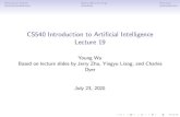CS540 Introduction to Artificial Intelligence Lecture 19pages.cs.wisc.edu/~yw/CS540/CS540_Lecture_19_P.pdfBased on lecture slides by Jerry Zhu, Yingyu Liang, and Charles Dyer July