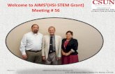 Meeting # 56 - ecs.csun.edu AIMS-HSI STEM … · booths for these grantees to showcase their projects. Each booth will display information, pictures, etc. on successful projects and