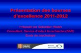 New d’excellence 2011-2012 - Université Laval · 2015. 7. 14. · •Le D.Psy. de l’UL : - 24 crédits de recherche - étude empirique - comité - cours de recherche •MAIS