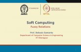 Soft Computing · Soft Computing Fuzzy Relations Prof. Debasis Samanta Department of Computer Science & Engineering IIT Kharagpur. 2 Fuzzy Relations