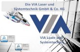 Die VIA Laser und Systemtechnik GmbH & Co. KG · Stahl, Edelstahl und Aluminium bis 25 mm Kupfer und Messing bis 10 mm Arbeitsbereich bis 1500 mm x 3000 mm Materialgröße Vollautomatisierte