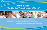 Tools & Tips · Tools & Tips “Tackle the Transition to ICD-10 ... • Coding manuals • Public health reporting . 13 More ICD-10 Assessment Tips ... payers, coding and billing