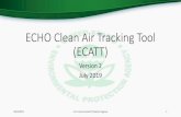 ECHO Clean Air Targeting Tool (ECATT) · What is ECATT? • Government-only tool that makes it easy to use air monitoring stations to find pollutant and cancer-risk hotspots and analyze