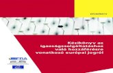 Kézikönyv az igazságszolgáltatáshoz való hozzáférésre ... · A korábbi kézikönyvek a hátrányos megkülönböztetés tilalmáról szóló euró-pai jogra, a menekültekkel,