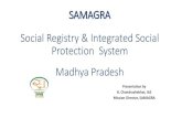 SAMAGRA Social Registry & Integrated Social Protection System of Madhya Pradeshpubdocs.worldbank.org/en/572801576870014312/B-Chandrashekhar-Samagra.… · About Madhya Pradesh •2nd