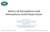 Basics of Amorphous and Amorphous Solid Dispersions–Super-cooled liquid (or rubbery state): a viscous equilibrium liquid form of the material –Glass: a solid non-equilibrium form