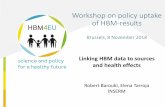 Workshop on policy uptake of HBM-results · Robert Barouki, Elena Tarroja INSERM. 2 The HBM4EU activities study design field work exposure markers data storage data analysis Exposure