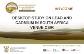 DESKTOP STUDY ON LEAD AND CADMIUM IN SOUTH AFRICA …sawic.environment.gov.za/documents/4707.pdf · USES CADMIUM • Batteries, contaminant in fertilizers, in plastics, enamels, ceramics,