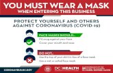 New YOU MUST WEAR A MASK - | coronavirus · 2020. 7. 23. · YOU MUST WEAR A MASK WHEN ENTERING THIS BUSINESS CORONAVIRUS.DC.GOV PROTECT YOURSELF AND OTHERS AGAINST CORONAVIRUS (COVID-19)