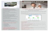 MANAGED BACKUP - Flickertronicsflickertronics.com/Managed Backup Flyer.pdf · 2017. 10. 31. · backup plan that protects your critical data. Disk Based Backup Deployment and Configuration