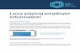 Levy paying employer information...Apprenticeship Funding From May 2017, your route to funding an apprentice’s training will depend on whether your business is in scope for the Government