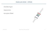Elektronik 2018 EITA35 - EIT, Electrical and Information ......jw-metoden 2018-10-01 Föreläsning 8, Elektronik 2018 5 𝑣 =𝑉0cos(𝜔 +𝜙0) 𝑣𝐿 =𝑉1 (𝜔 +𝛼) 𝑉