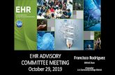 EHR ADVISORY Francisco Rodriguez COMMITTEE MEETING …Francisco Rodriguez EHR AC Chair. Chancellor. L.A. Community College District. EHR ADVISORY COMMITTEE MEETING October 29, 2019