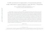 1 UAV-assisted Cooperative Communications with Wireless ... · Cooperative communications, UAV-assisted communications, wireless power and information trans-fer. I. INTRODUCTION In