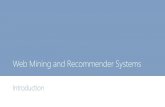 Web Mining and Recommender Systems...• Recommender systems • Text mining • Crawling data & other useful libraries • Social network analysis • Online Advertising • Mining