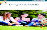 Living With ADHD - Pearland Pediatrics with adhd.pdf · This brochure offers tips that may help you with your ADHD symptoms in these settings. Be sure to talk with a health care professional