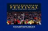 CHELTENHAM FESTIVAL€¦ · CHELTENHAM FESTIVAL - 2016 POCKET GUIDE - $ Welcome $ Epsom and Aintree are unique, while Royal Ascot is the most prestigious sporting and social week