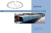 HIGHER PHYSICS HOMEWORK BOOK1 · 2018. 12. 30. · HIGHER PHYSICS HOMEWORK BOOK1. Relationships required for Higher Physics 2016 J A Hargreaves 2 ... BIG BANG THEORY ..... 38 CHAPTER