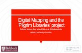 Digital Mapping and the ‘Pilgrims’ Libraries’ projectDigital Mapping and the ‘Pilgrim Libraries’ project Professor Anthony Bale. a.bale@bbk.ac.uk, @RealMandeville Birkbeck,