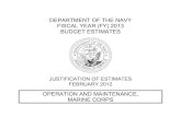 OPERATION AND MAINTENANCE, MARINE CORPS · The Marine Corps’ FY13 O&M,MC budget request remains focused on Secretary of Defense efficiencies in streamlining operations, operational