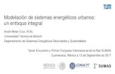 Modelación de sistemas energéticos urbanos: un enfoque ...€¦ · Modelación de sistemas energéticos urbanos: un enfoque integral Anahi Molar Cruz, M.Sc. Universidad Técnica