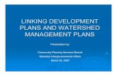 LINKING DEVELOPMENT PLANS AND WATERSHED MANAGEMENT … · 2020. 5. 30. · watershed management plan is in effect): - Watershed Planning Authority Adoption or amendment of a Watershed
