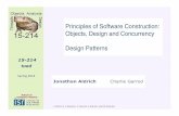 Principles of Software Construction: Objects, Design and ...15-214 Aldrich toad 6 Design Patterns •"Each pattern describes a problem which occurs over and over again in our environment,