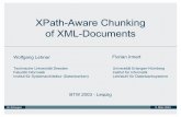 XPath-AwareChunking of XML-Documentsdoesen0.informatik.uni-leipzig.de/proceedings/slides/btw2003_wiss... · XPath-AwareChunking of XML-Documents Wolfgang Lehner. Uni Erlangen XPath-Aware