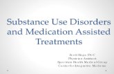 Substance Use Disorders and Medication Assisted Treatments€¦ · • 1,000 visits daily to ER for not using opiates correctly • It is a public health epidemic. Use of Illicit