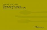 Tools for Life. Meal and snack planning · PDF file 1 | Meal and snack planning workbook Tools for Life 1 | Meal and snack planning workbook Tools for Life Tools for Life. Meal and