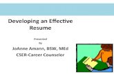 Developing an Eﬀecve Resume...DON’T’S • Include skills you cannot confidently address in interview • Non-relevant information • Spelling, typos, grammar mistakes • Write