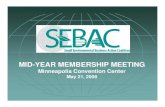 MID-YEAR MEMBERSHIP MEETING - SEBAC · USGBC LEED Silver Level on all projects Benefits ... • Several Phase I Market & Feasibility Analyses on-going ... -Water Barriers (NFESC)