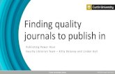 Finding quality journals to publish in 1 day ago¢  journals to publish in Publishing Power Hour Faculty