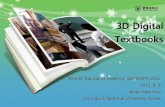 3D Digital Textbooks · 2011 August: ePub 3.0 Will be submitted to SC34 as eBook standards in 2012 Dec. ePub 3.0 4 The interchange & delivery format for digital publications based