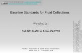 Baseline Standards for Fluid Collections · 2018. 12. 30. · Baseline Standards for Fluid Collections Workshop by : Dirk NEUMANN & Julian CARTER t is f n s ith, tliche e n rns, ische
