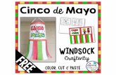 Cinco de Mayo Windsock Instructions...Cinco de Mayo Windsock Instructions 1. Color the Cinco de Mayo windsock activity. 3. Roll and glue the ends together. 2. Cut along the dotted