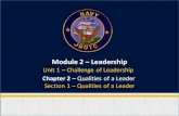 Module 2 Leadership€¦ · Section 1 –Qualities of a Leader Chapter 2 –Qualities of a Leader Unit 1 –Challenge of Leadership. ... from the person being relieved New Leaders