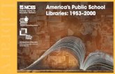 America’s Public School Libraries: 1953–2000nces.ed.gov/pubs2005/2005324.pdf · 2005. 6. 24. · History of Federal Funding for School Libraries F unding for schools and school