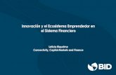Innovación y el Ecosistema Emprendedor en el Sistema Financiero · 2019. 10. 7. · Innovación y el Ecosistema Emprendedor en el Sistema Financiero Leticia Riquelme Connectivity,