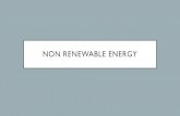 Non renewable energy - Ms. Diaz website renewable  ¢  NON RENEWABLE ENERGY . PATTERNS OF ENERGY