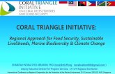 CORAL TRIANGLE INITIATIVE...CORAL TRIANGLE INITIATIVE: Regional Approach for Food Security, Sustainable Livelihoods, Marine Biodiversity & Climate Change SHARIFAH NORA SYED IBRAHIM,
