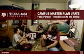 Focus Group Residence Life and Dining · 26/04/2016  · Campus Branding • Multiple opportunities to enhance TAMU branding • Arrival points, institutional identity and campus