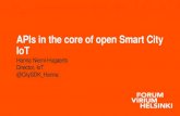 APIs in the core of open Smart City IoTAPIs in the core of open Smart City IoT. Hanna Niemi-Hugaerts. Director, IoT @CitySDK_Hanna