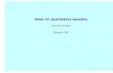 Week 10: Quantitative Genetics - evolution.gs.washington.edu · Week 10: Quantitative Genetics Joe Felsenstein Genome 562 Week 10: Quantitative Genetics – p.1/11. The Biometricians
