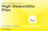 Introducing Dental Select’s New High Deductible Plan · High Deductible Plan1 offers low premiums and transparency with our easiest plan design yet. Straightforward, consistent