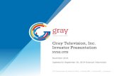 Gray Television, Inc. Investor Presentation · Investor Presentation NYSE:GTN November 2019 Updated for September 30, ... TEGNA $234 39.6 Revenue per company filings shown in millions
