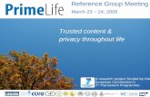Trusted content & privacy throughout lifeprimelife.ercim.eu/images/stories/talks/primelife_referencegroup... · semantic signatures digital signatures combined with ontology-based