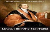 LEGAL HISTORY MATTERS! · HISTORICAL SOCIETY of the NEW YORK COURTS 3About the Society TOUR MISSION: TO PROTECT, PROMOTE AND PRESERVE NYS LEGAL HISTORY HE HISTORICAL SOCIETY OF THE