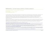 MOOCs and Executive Education€¦ · incorporating MOOCs and MOOC content in their programs.6 This report looks at the MOOC phenomenon generally, and then focuses on some implications