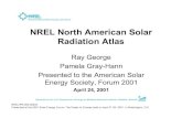New NREL North American Solar Radiation Atlas (Presentation) · 2013. 9. 20. · National Renewable Energy Laboratory NREL North American Solar Radiation Atlas Ray George Pamela Gray-Hann